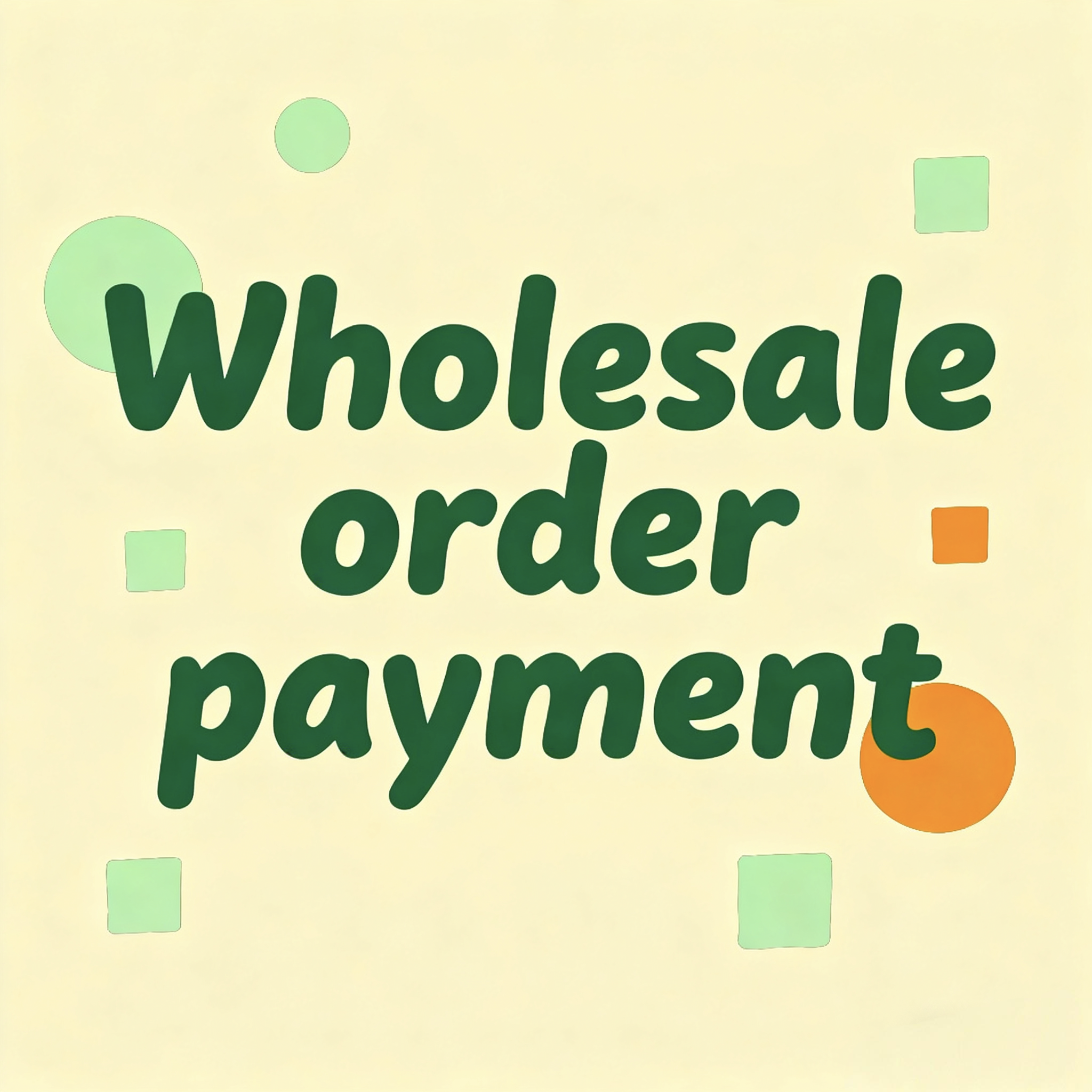 Wholesale order payment