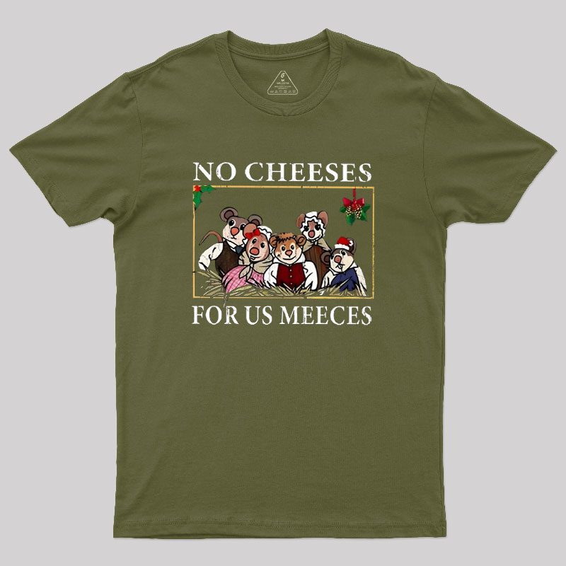 No Cheeses For Us Meeces Geek T-Shirt