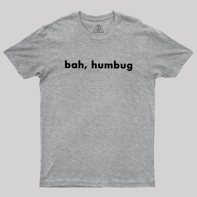 Bah, Humbug Geek T-Shirt